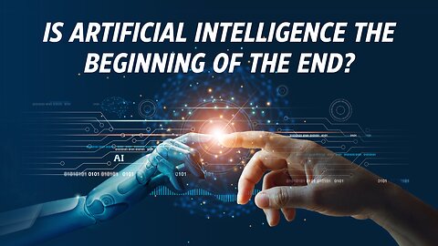 He is God - Holy Spirit Power | Is Artificial Intelligence the Beginning of the End? Part 1