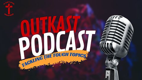 Episode 18 - First Live Stream of the Outkast Podcast