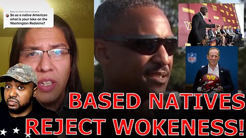 BASED Native Americans REJECT WOKE Washington Commanders DEMANDING Name Change Back To 'Redskins'