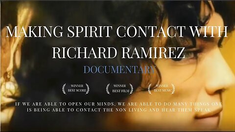 MAKING SPIRIT CONTACT WITH RICHARD RAMIREZ DOCUMENTARY