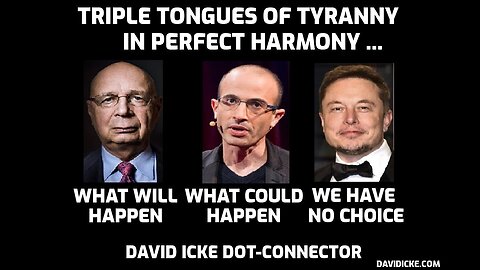 Triple Tongues of Tyranny In Perfect Harmony- David Icke Dot-Connector