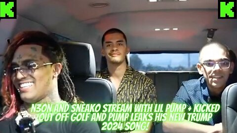 N3ON STREAMS WITH LIL PUMP + LEAKS TRUMP 2024 SONG + KICKED OUT OFF GOLF COPS CALLED