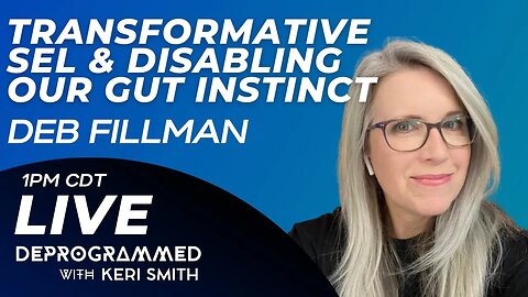 LIVE Deprogrammed - Ryan Carson, Transformative SEL and Disabling Our Gut Instinct - Deb Fillman