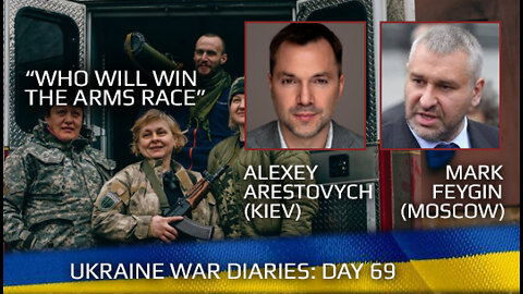 War Day 69: war diaries w/ Advisor to Ukraine President, Intel Officer @Alexey Arestovych & #Фейгин