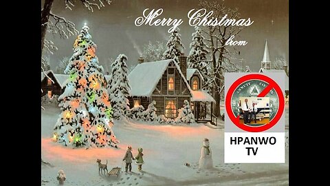 Happy Christmas, HPANWO TV Viewers!