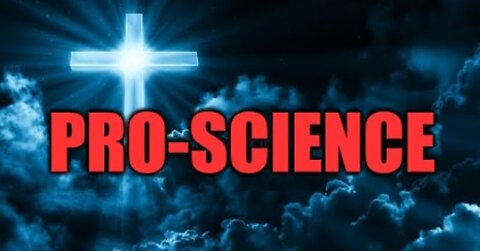 Christians Are Not Anti-Science (Proof)