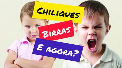 BIRRAS, CHILIQUES e ATAQUES de RAIVA [Como lidar?]