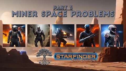 "Miner Space Problems" | Starfinder 2e One Shot in Foundry VTT | AV Epochs Livestream