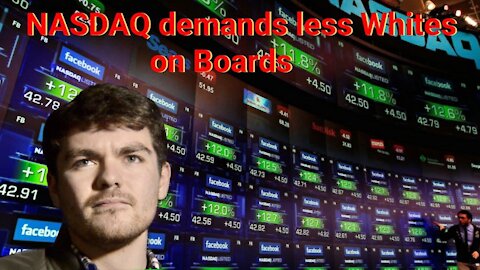 Nick Fuentes || NASDAQ demands less Whites on Boards