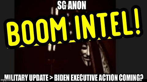 SG Anon: Military Update > Biden Executive Action Coming?