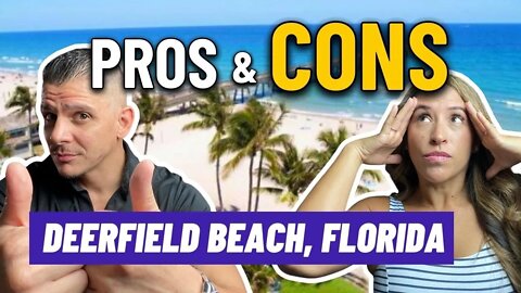 Living in Deerfield Beach Florida PROS and CONS!