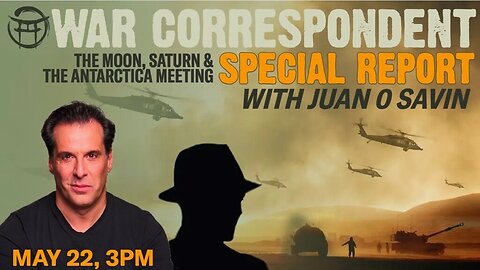 🚁 WAR CORRESPONDENT SPECIAL REPORT with JUAN O SAVIN & JEAN-CLAUDE - MAY 22