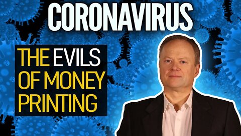 The Evils Of Money Printing (Coronavirus Response)