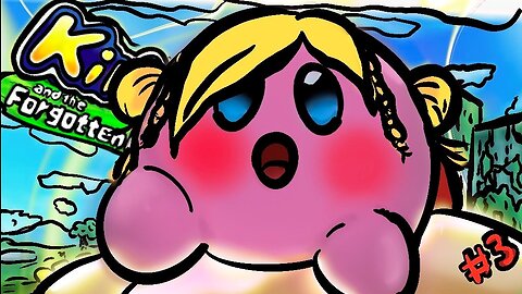 Lost and Confused in Kirby and The Forgotten Land, part 3