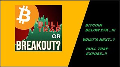 BITCOIN BELOW 25K..!! WHAT'S NEXT | BULL TRAP EXPOSE | BITCOIN | CRYPTO FUTURE |