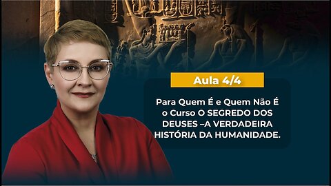 Aula 4/4 – Para Quem É e Quem Não É o Curso O SEGREDO DOS DEUSES – VHH | Maria Pereda