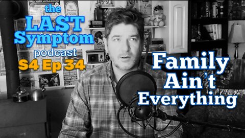 S4 Ep 34: Family Ain't Everything