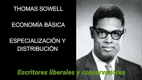 Thomas Sowell - Especialización y distribución