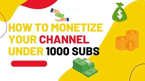 How to monetize your channel with less than 1000 subs