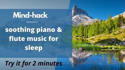 20 min long flute and piano soothing music for sleep, relaxing ambient music- Try it for 2 minutes