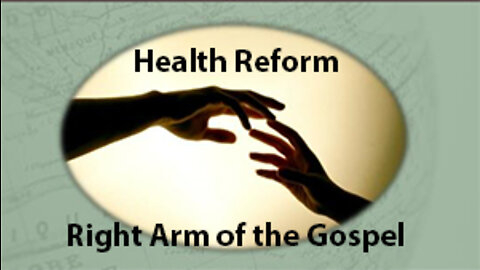 PFTTOT Part 184 Health Reform the Right Arm of the Gospel