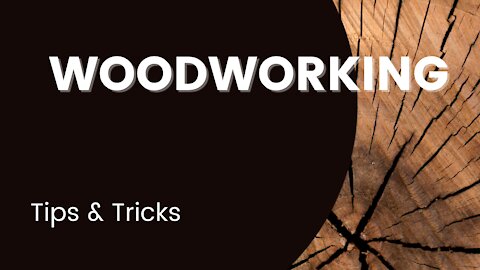 Woodworking Tips & Tricks