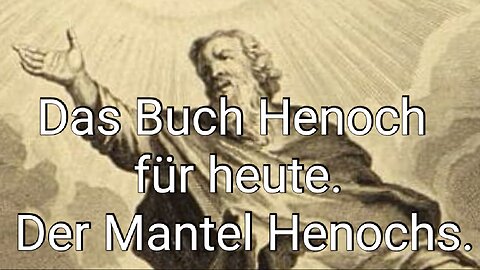 Das Buch Henoch - Der Mantel Henochs, Teil 1