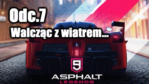 Asphalt 9 odc.7 Walcząc z wiatrem...