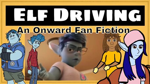 Elf Driving: An Onward Fan Fiction 🚘