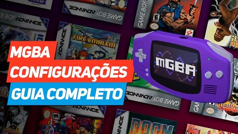 mGBA GUIA DE CONFIGURAÇÃO | O MELHOR EMULADOR DE GBA PARA PC