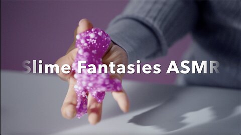 Slime Fantasies ASMR