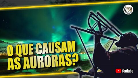 O MECANISMO DAS AURORAS BOREAIS