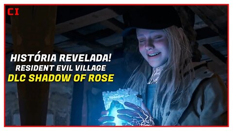 HISTÓRIA REVELADA! Resident Evil Village (DLC) Shadow Of Rose