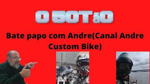 Papo com Andre Custom Bike