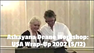 Ashayana Deane Workshop: USA Wrap-Up 2002 (5/12)