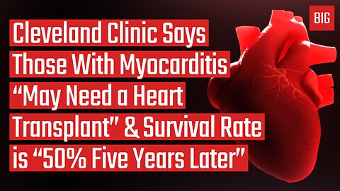 Cleveland Clinic: Those With Myocarditis May Need Heart Transplant, Survival Rate 50% 5 Years Later