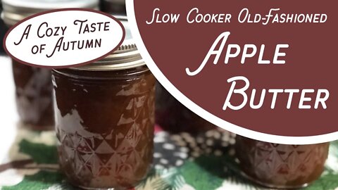 PREPPER PANTRY - How to Make Slow Cooker Apple Butter - A Cozy Taste of Autumn! #canning