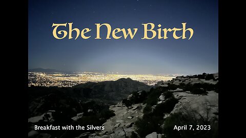 The New Birth - Breakfast with the Silvers & Smith Wigglesworth Apr 7