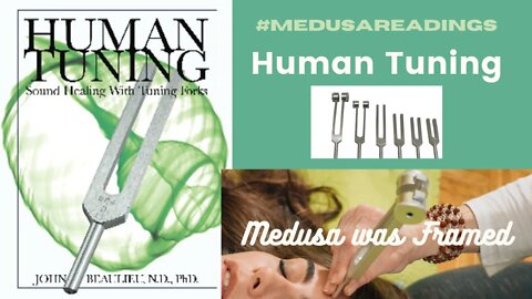 #MedusaReadings: Introducing " Human Tuning" by Dr John Beaulieu Part 3