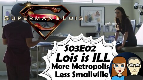 Superman & Lois: Lois Reveals Illness—Kids Go CW and Party in Metropolis S03E02