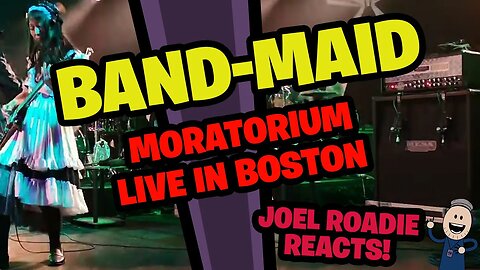 BAND‐MAID - MORATORIUM (live in Boston) - Roadie Reacts