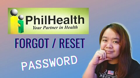 PHILHEALTH FORGOT PASSWORD, HOW TO RESET PASSWORD - PAANO MAG-RESET NG PASSWORD SA PHILHEALTH