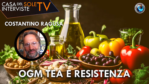 Costantino Ragusa: OGM TEA e resistenza