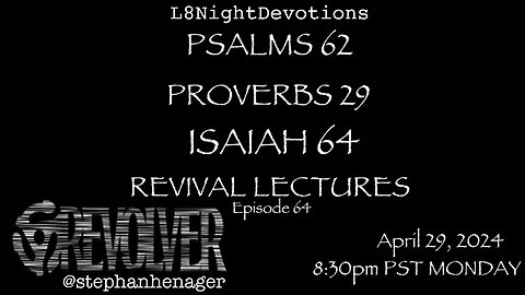 L8NIGHTDEVOTIONS REVOLVER PSALM 62 PROVERBS 29 ISAIAH 64 REVIVAL LECTURES