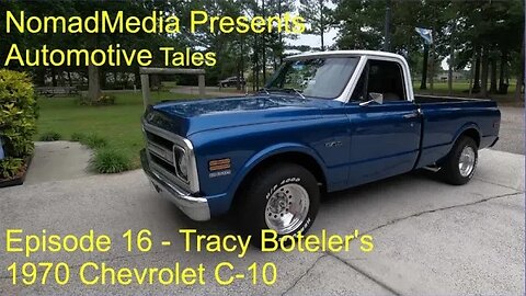 Episode 16 - Automotive Tales: Tracy Boteler's 1970 Chevrolet C-10