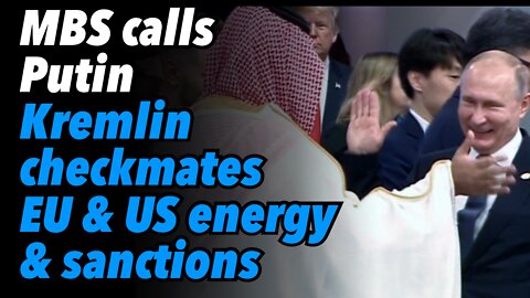 MBS calls Putin. Kremlin checkmates EU and US on grain exports, energy and sanctions