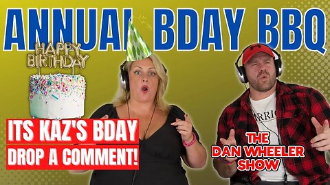 🎁 SURPRISE BIRTHDAY CELEBRATION 🎈 The Dan Wheeler Show Ep 12 ft. KAZ 🎂 (Emotional Flashback)