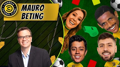 COMÉDIA FUTEBOL CLUBE - MAURO BETING