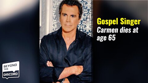 Gospel singer Carmen passes away at the age of 65