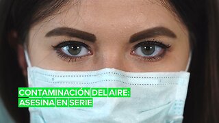 La contaminación: Asesina en serie